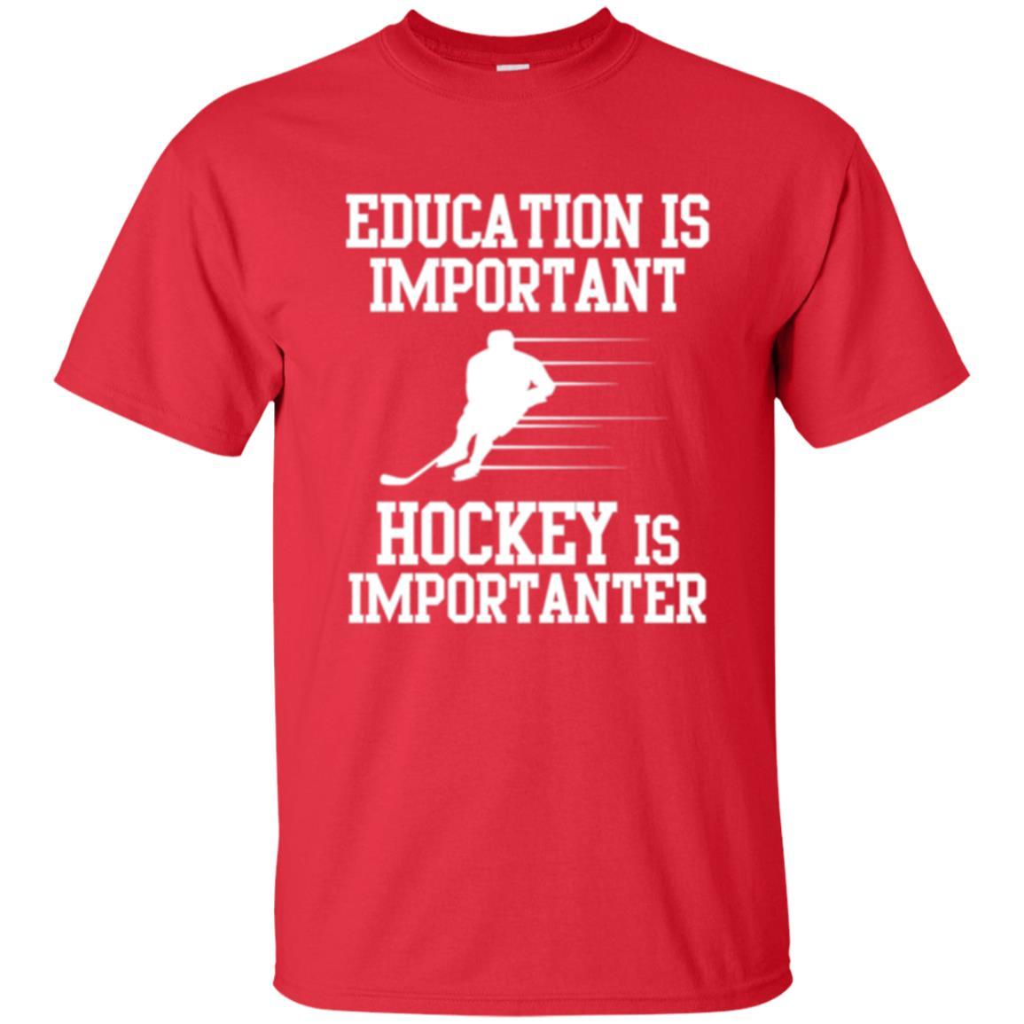 Hockey T-shirt Education Is Important Hockey Is Importanter Red