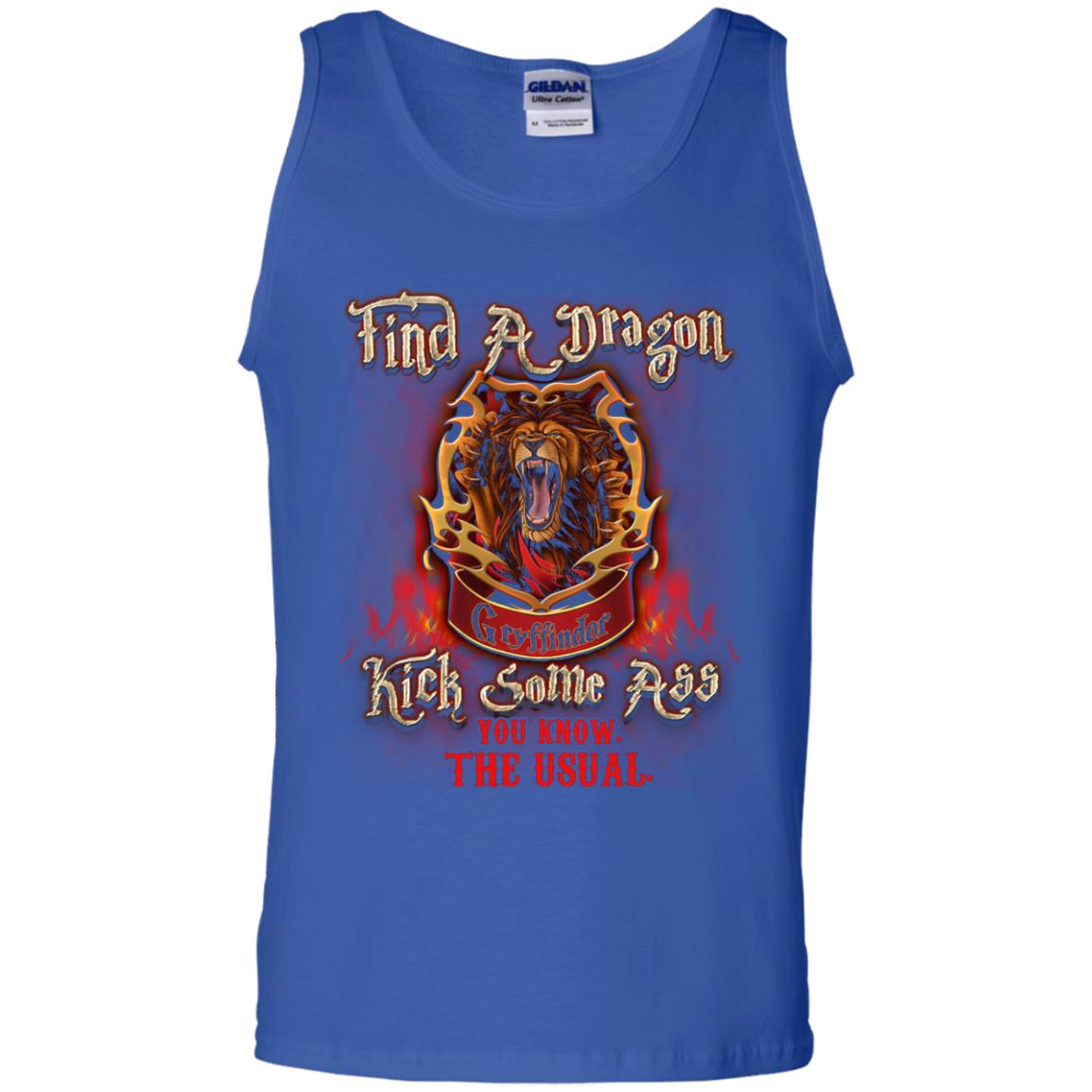 Find A Dragon Kick Some Ass You Know The Usual Gryffindor House Harry Potter Fan ShirtG220 Gildan 100% Cotton Tank Top