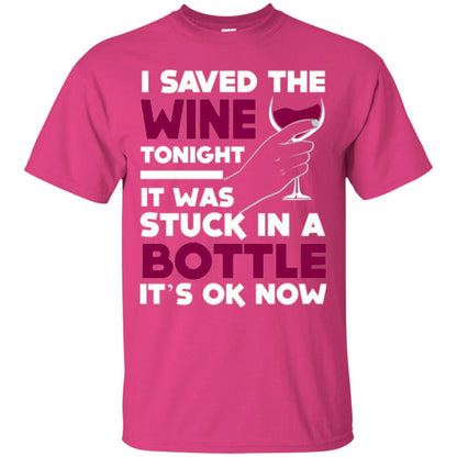 Funny Wine T-shirt I Save The Wine Tonight Heliconia