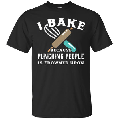 Baking T-shirt I Bake Because Punching People Frowned Upon Black