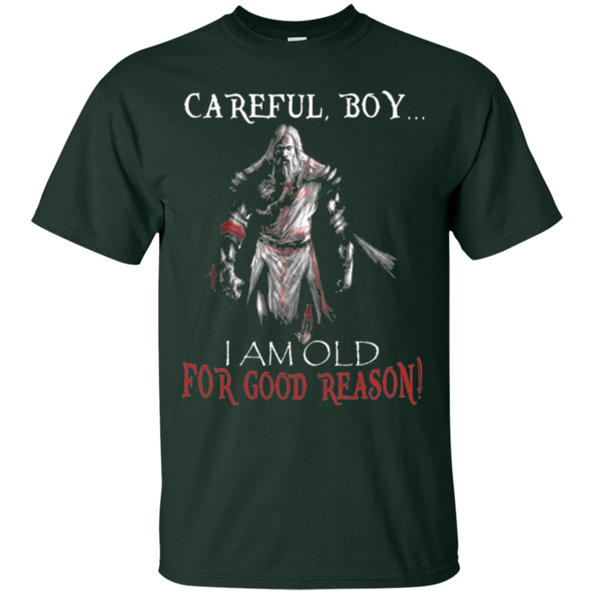 Knight Templar- Careful Boy I Am Old For T-shirt Forest Green