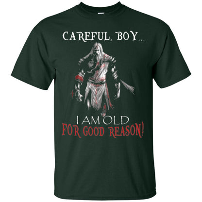 Knight Templar- Careful Boy I Am Old For T-shirt Forest Green