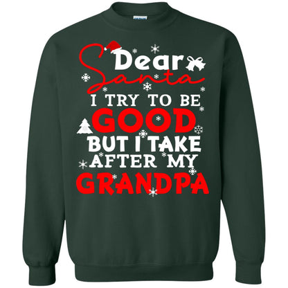 Dear Santa I Try To Be Good But I Take After My Grandpa Ugly Christmas Family Matching Shirt Forest Green
