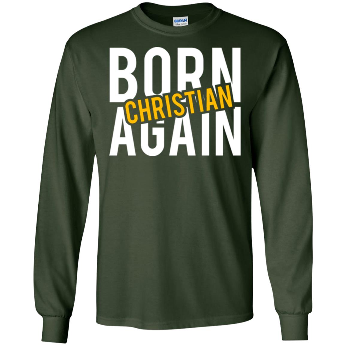 Christian T-shirt Born Again Christian Forest Green