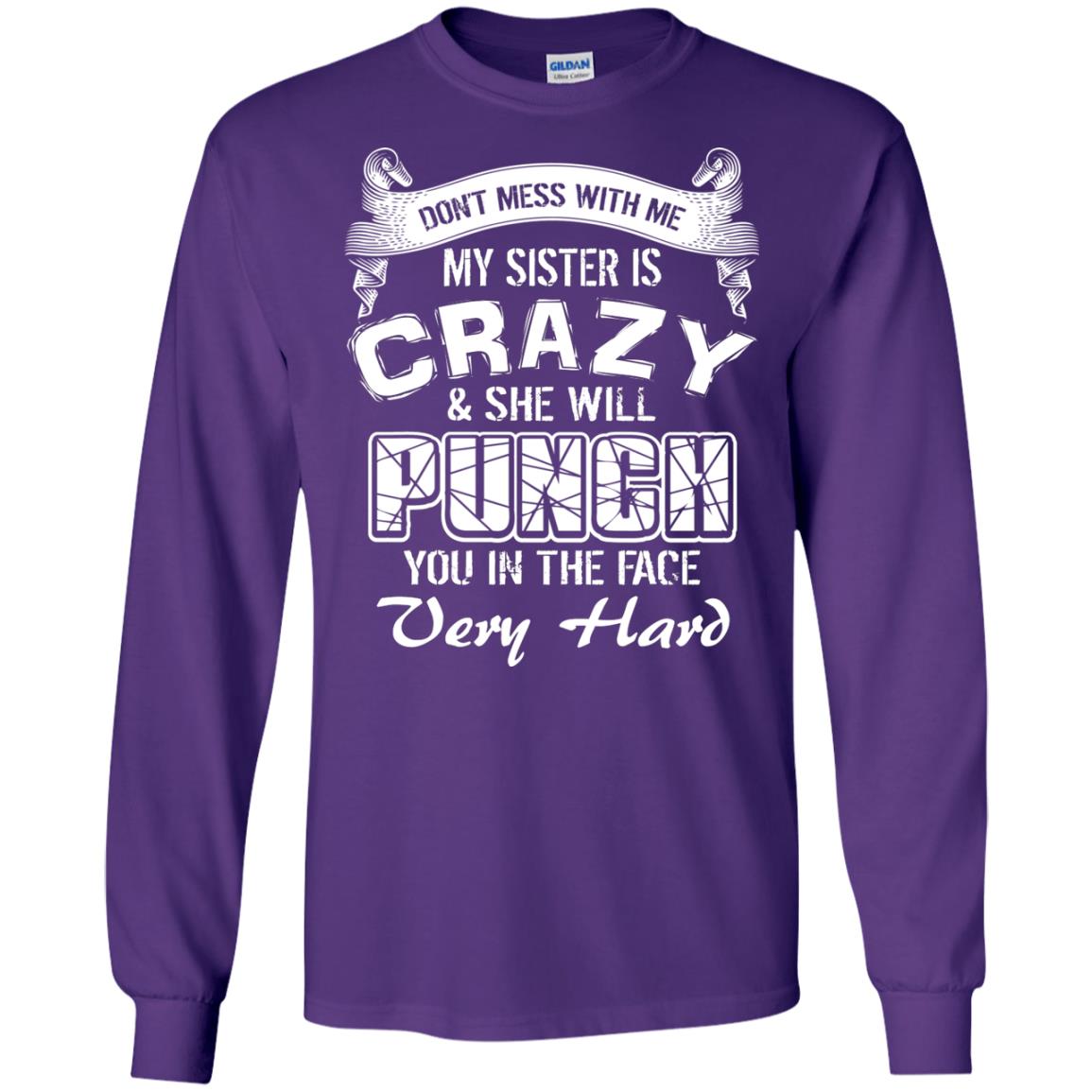 Don_t Mess With Me My Sister Is Crazy Family T-shirt For Boys And Girls Purple