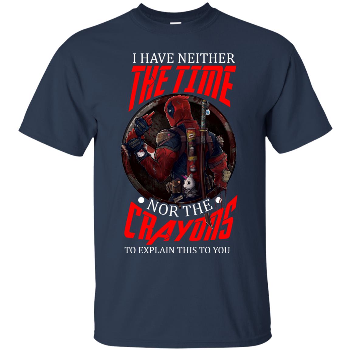 I Have Neither The Time Nor The Crayons To Explain This To You Movie Fan T-shirt Navy