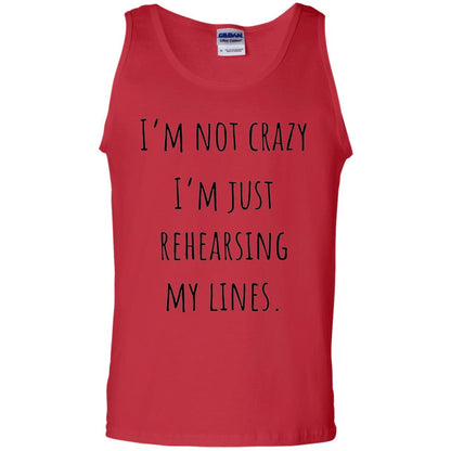 Student T-shirt I_m Not Crazy I_m Just Rehearsing My Lines Red