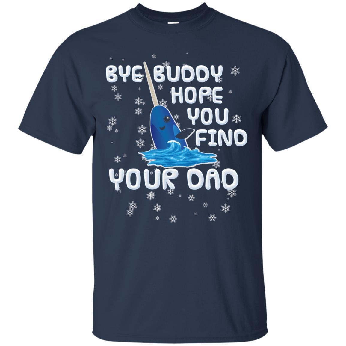 Funny Narwhal T-shirt Bye Buddy Hope You Find Your Day Navy