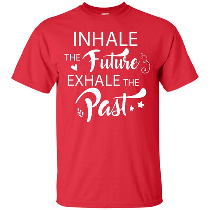 Inhale The Future Exhale The Past Shirt Red