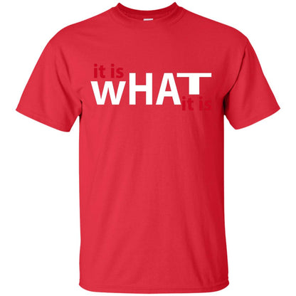 It Is What It Is T-shirt Red
