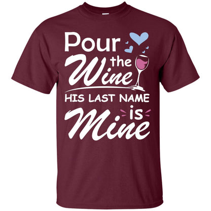 Pour The Wine His Last Nam Is Mine Shirt Maroon