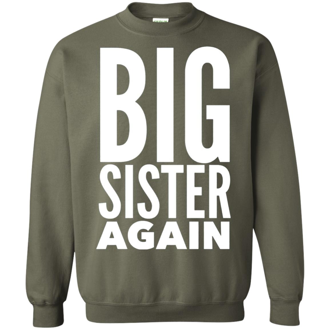 Big Sister Again Sibling Family T-shirt Military Green
