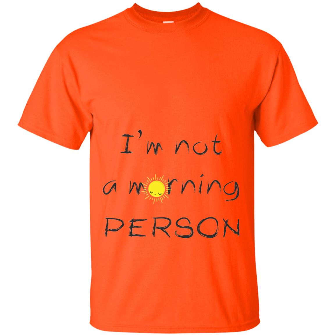 I Am Not A Morning Person T-shirt Orange
