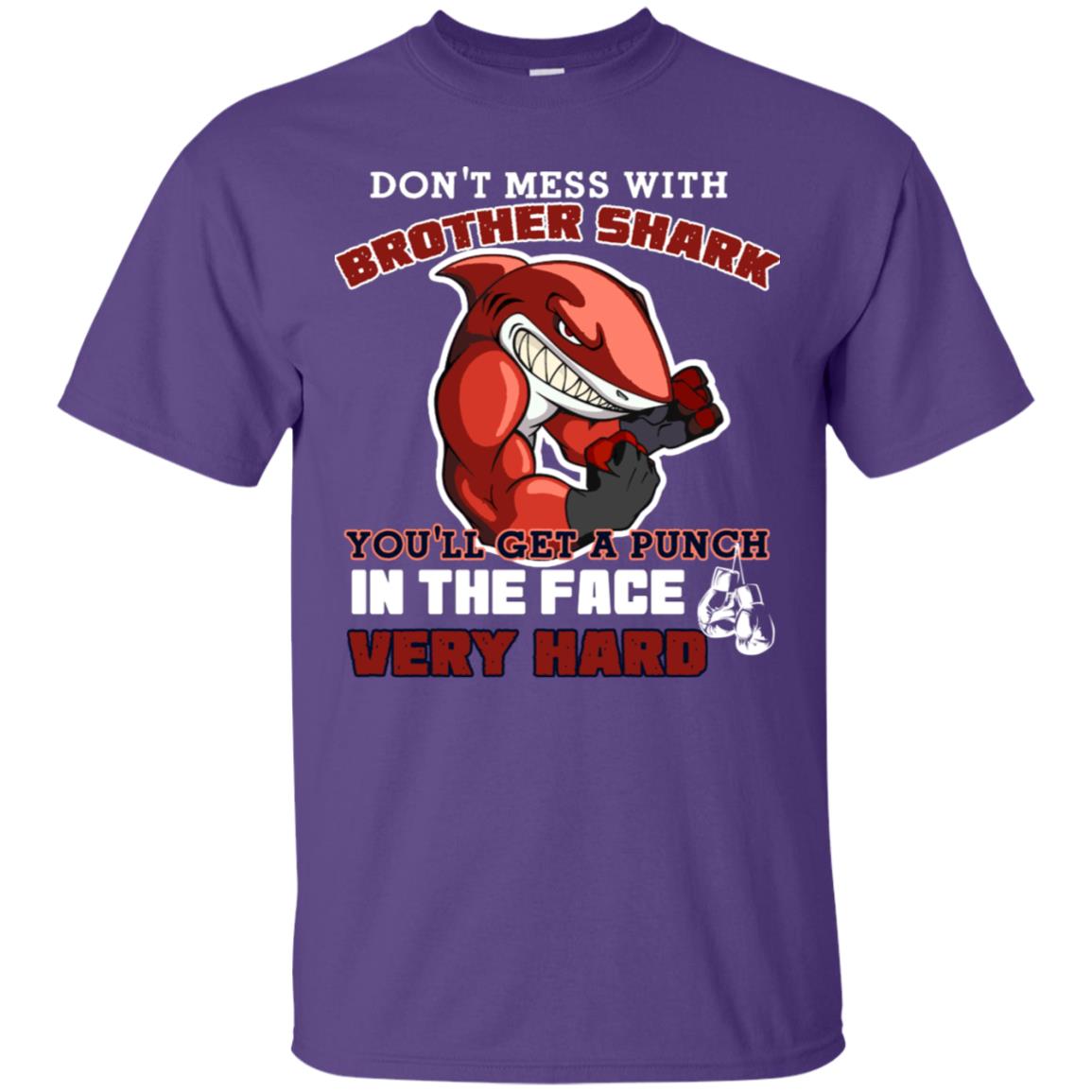 Don't Mess With Brother Shark You'll Get A Punch In The Face Very Hard Family Shark Shirt Purple