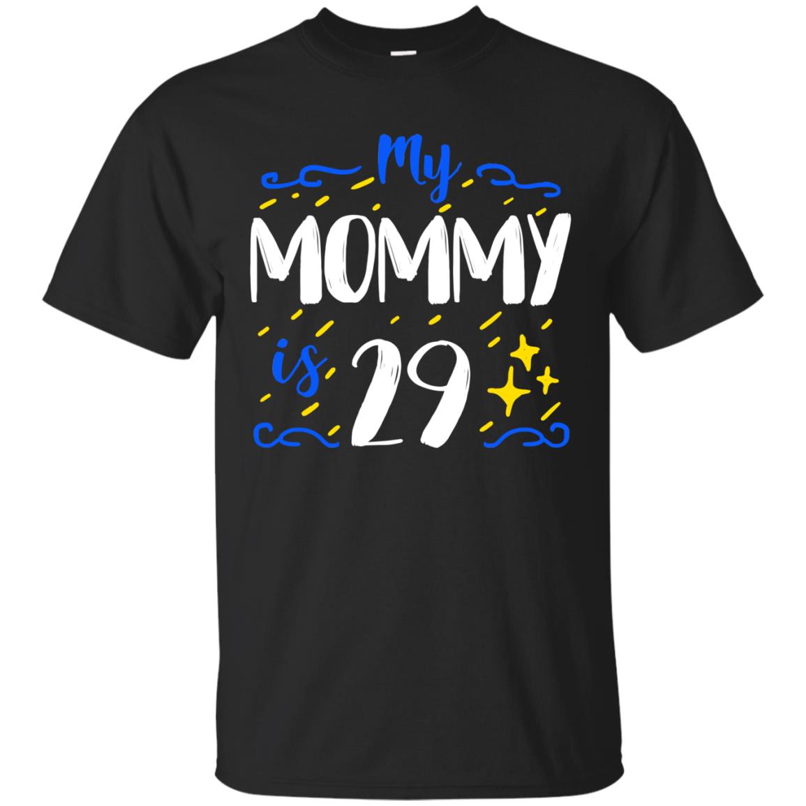 My Mommy Is 29 29th Birthday Mommy Shirt For Sons Or Daughters Black