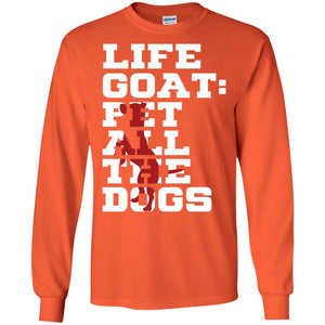 Life Goal Pet All The Dogs Shirt For Dogs LoverG240 Gildan LS Ultra Cotton T-Shirt