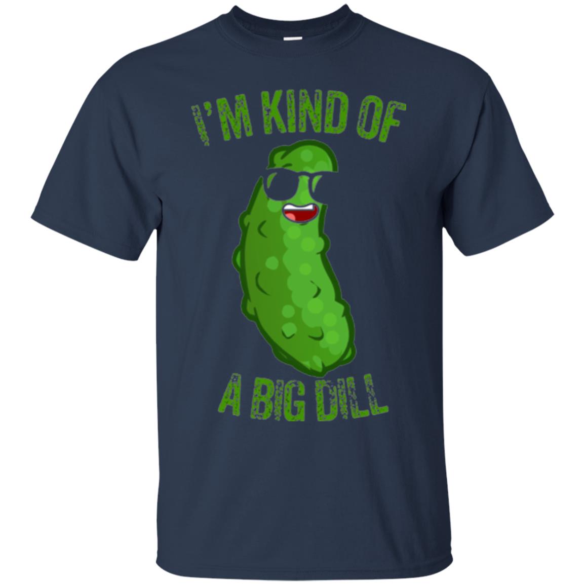 Funny Pickle T-shirt I_m Kind Of A Big Dill Navy
