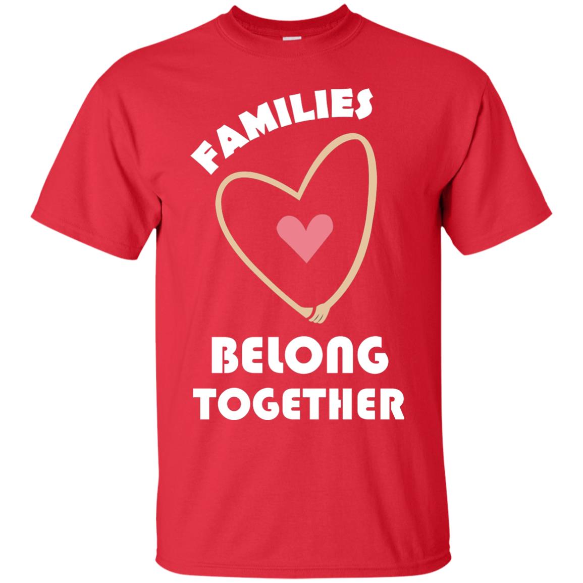 Families Belong Together Shirt For Members Of Family Red