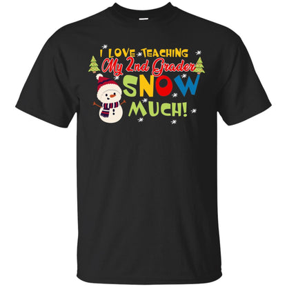 I Love Teaching My 2nd Graders Snow Much X-mas Gift Shirt For Teachers Black