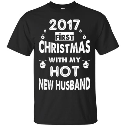 Wife T-shirt 2017 Frist Christmas With My Hot New Husband Black