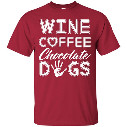 Wine Coffee Chocolate Dogs Family T-shirt Cardinal