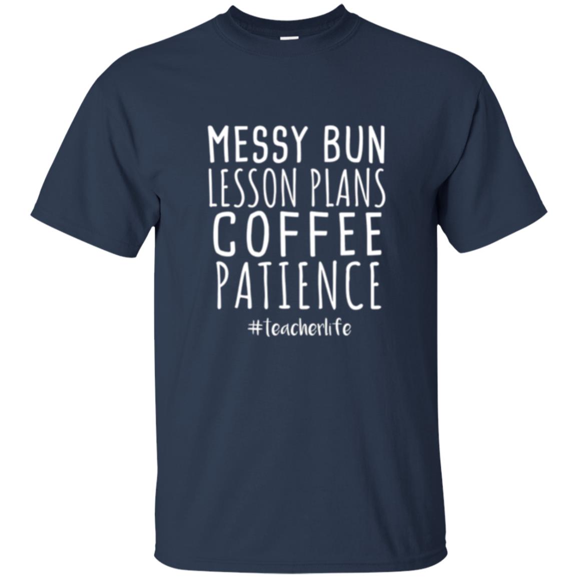 Teacher T-shirt Messy Bun Lesson Plans Coffee Patience Navy