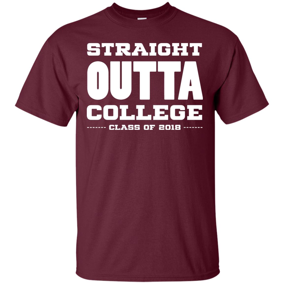 Straight Outta College Class Of 2018 Graduation Shirt Maroon