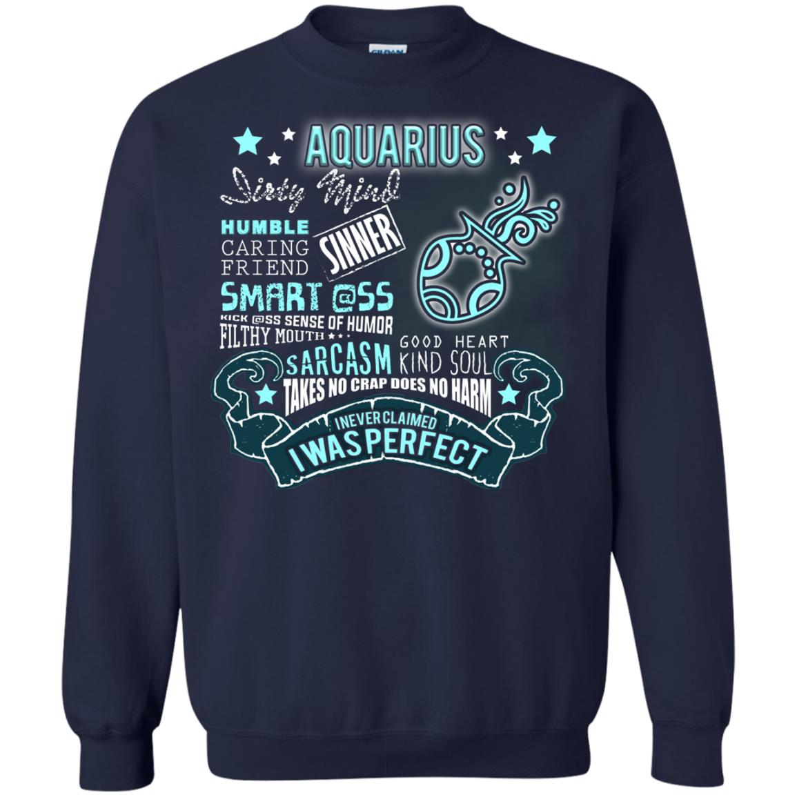 Dirty Mind Humble Caring Friend Filthy Sinner Mouth Good Heart Kind I Never Clamed I Was Perfect Aquarius Birthday Navy