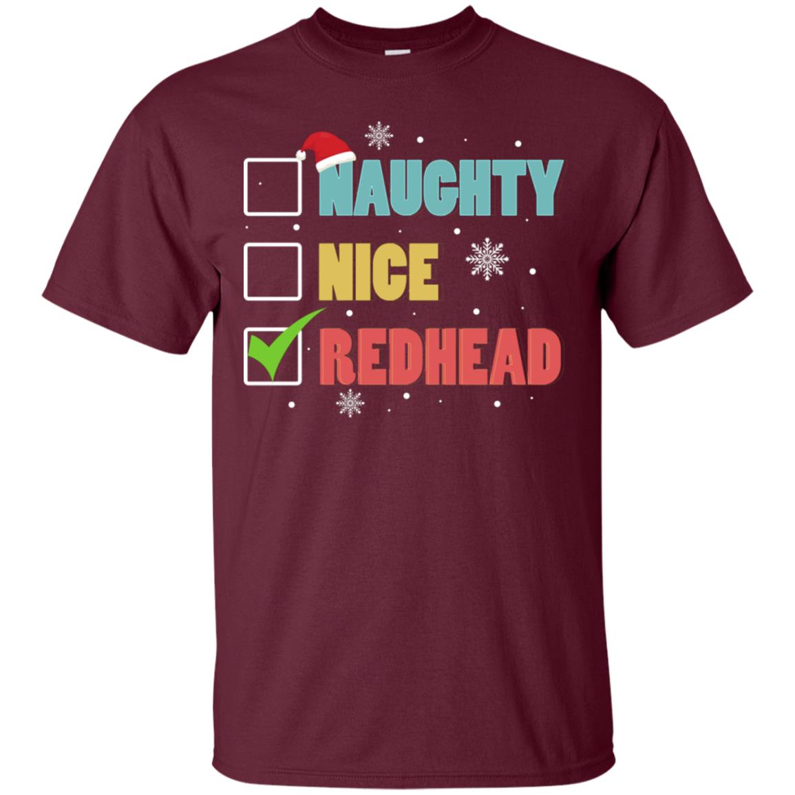 Nice Naughty Redhead X-mas List Gift Shirt Maroon