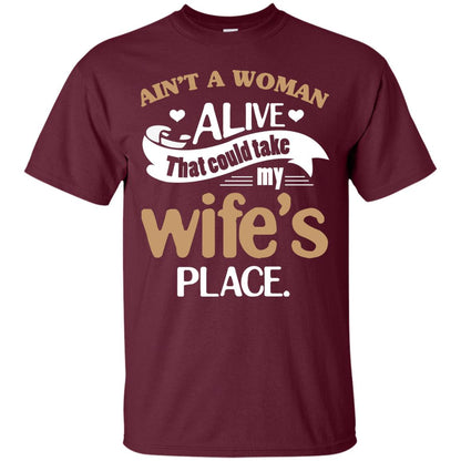 Ain_t A Woman Alive That Could Take My Wife_s Place Husband Shirt Maroon