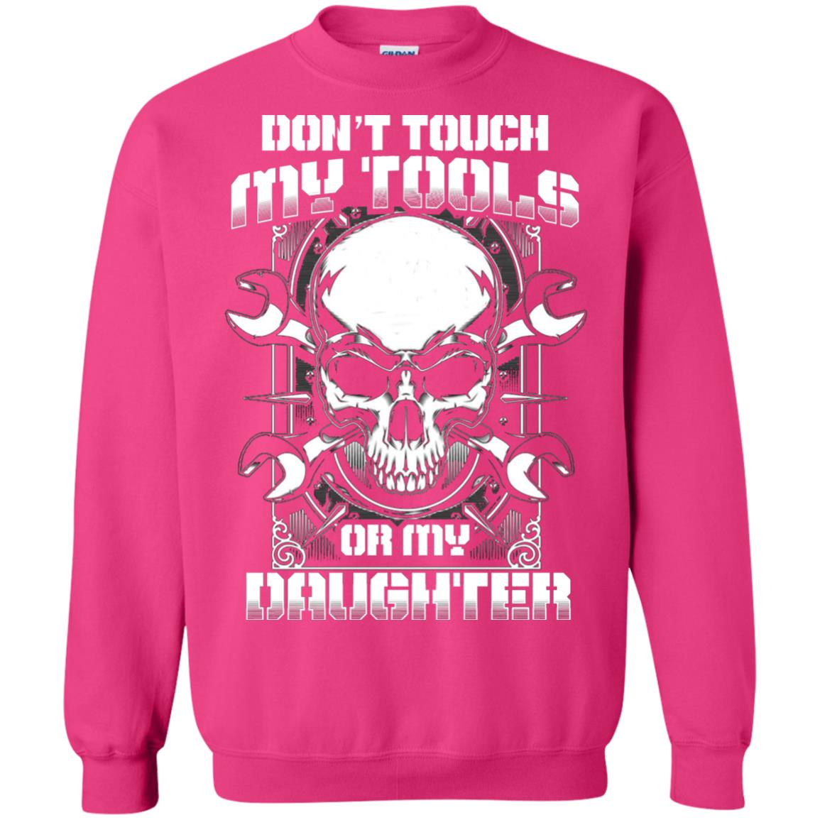 Don't Touch My Tools Or My Daughter Daddy Shirt Heliconia