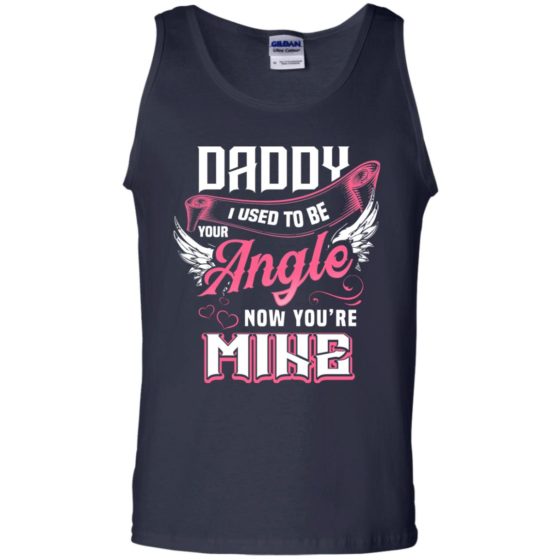 Daddy I Used To Be Your Angel Now You_re Mine Daddy In Heaven Shirt Navy