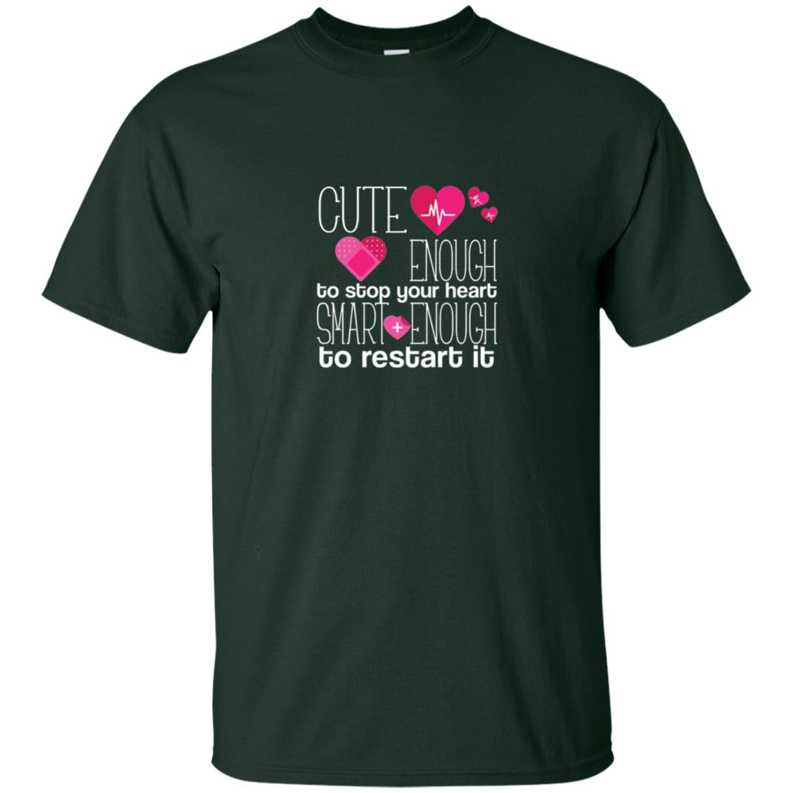Cute Enough To Stop Your Heart Smart Enough To Restart It Nursing Student Forest
