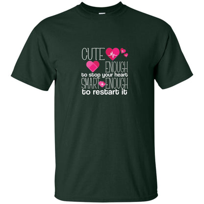 Cute Enough To Stop Your Heart Smart Enough To Restart It Nursing Student Forest