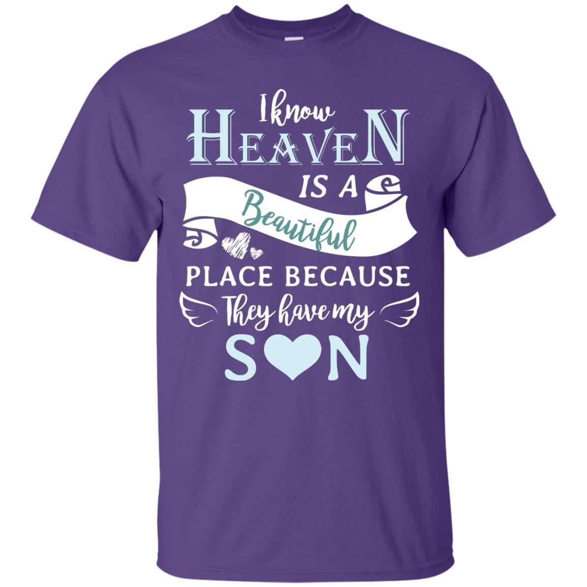 I Know Heaven Is A Beautiful Place Because They Have My Son Shirt Purple