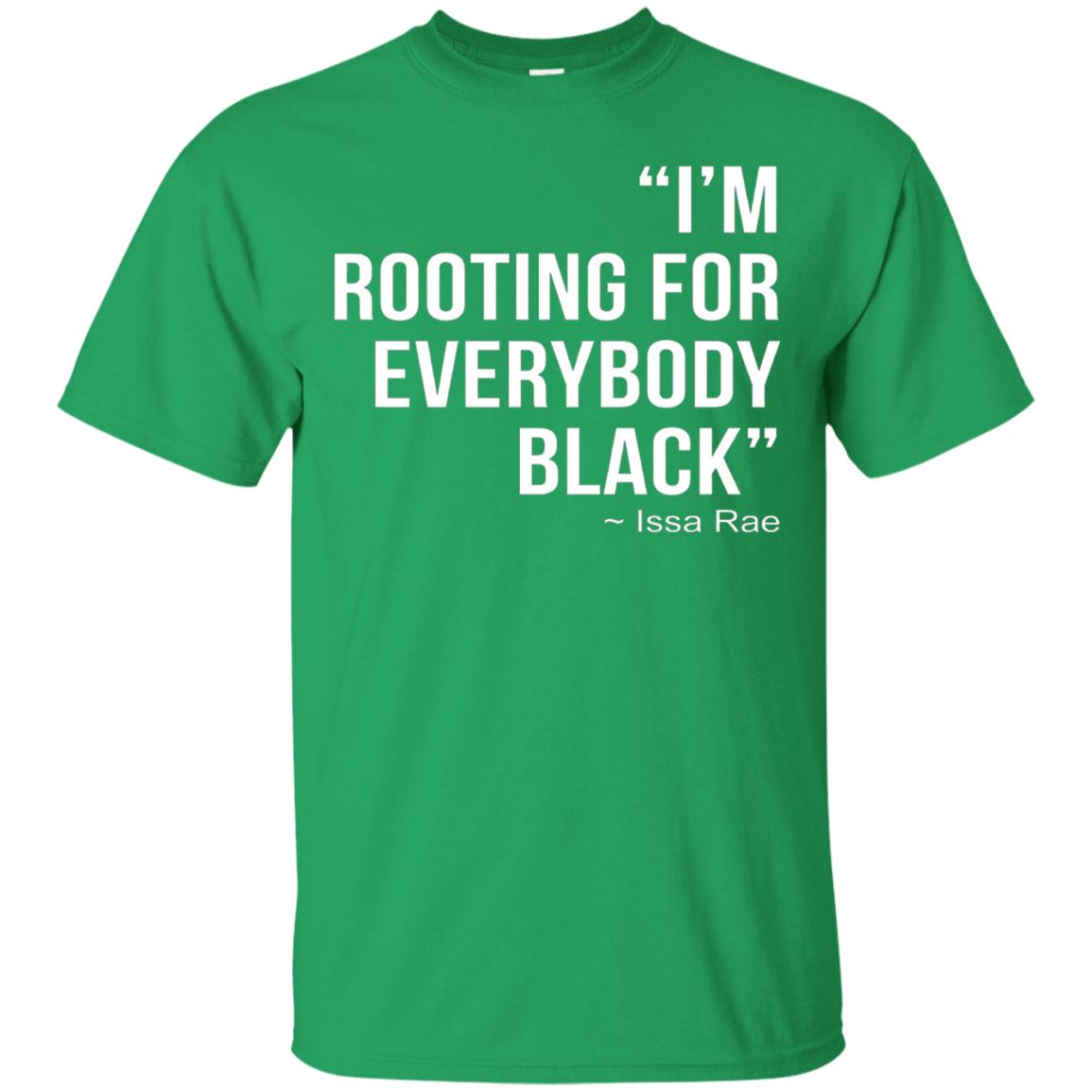 I_m Rooting For Everybody Black T-shirt Irish Green