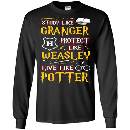 Study Like Granger Protect Like Weasley Live Like Potter Harry Potter Fan T-shirtG240 Gildan LS Ultra Cotton T-Shirt