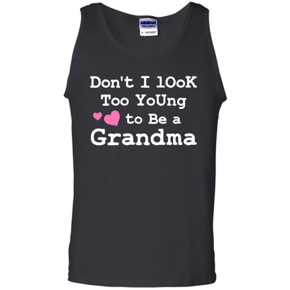 Don't I Look Too Young To Be A Grandma Shirt Black