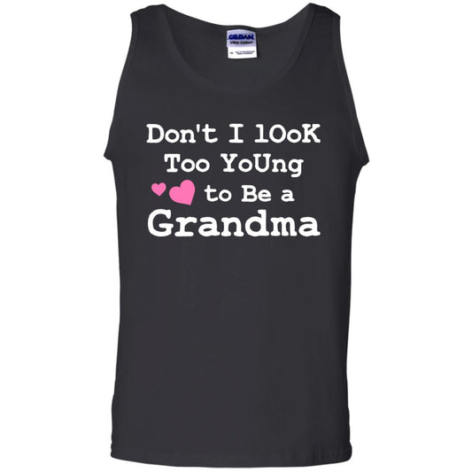 Don't I Look Too Young To Be A Grandma Shirt Black