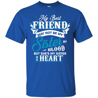 My Best Friend May Not Be My Sister By Blodd But She's My Sister By Heart Royal