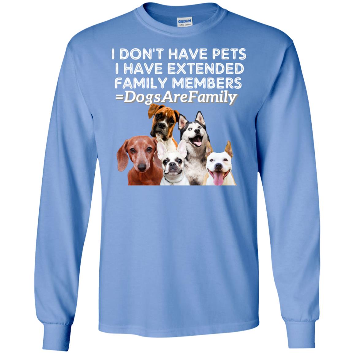 I Don't Have Pets I Have Extended Family Members Shirt Carolina Blue