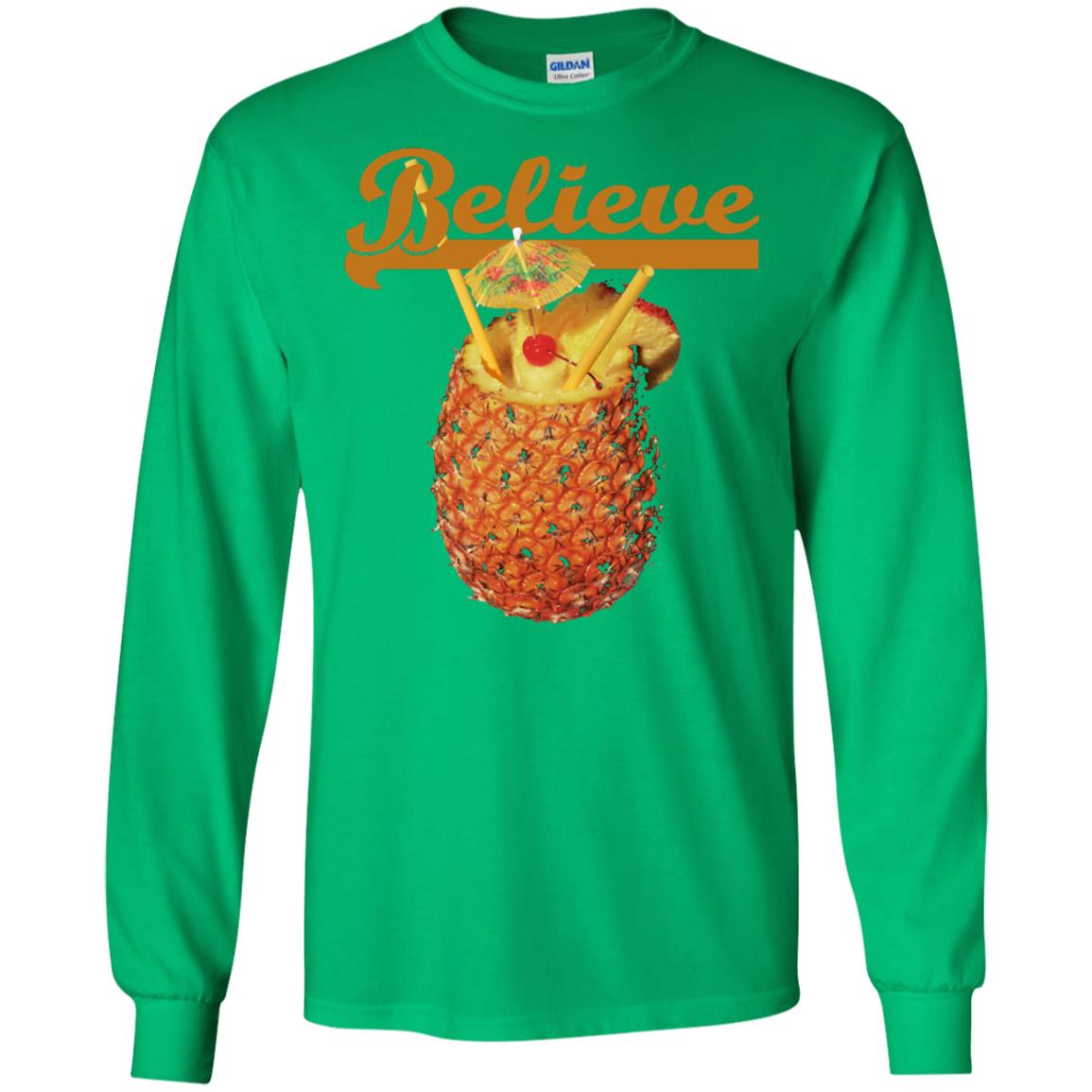 Believe Pineapple Cuptropical Drink T-shirt Irish Green