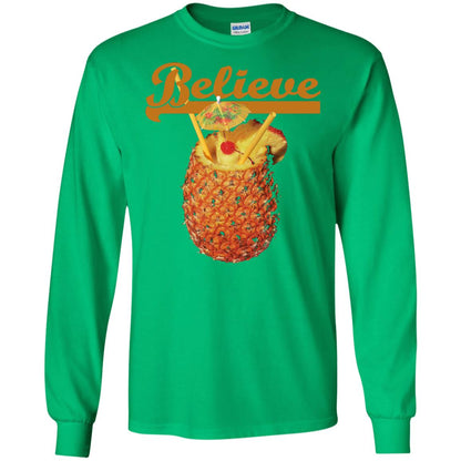 Believe Pineapple Cuptropical Drink T-shirt Irish Green