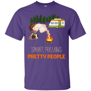 Smoke Follows Pretty People Camping Bbq Gift ShirtG200 Gildan Ultra Cotton T-Shirt