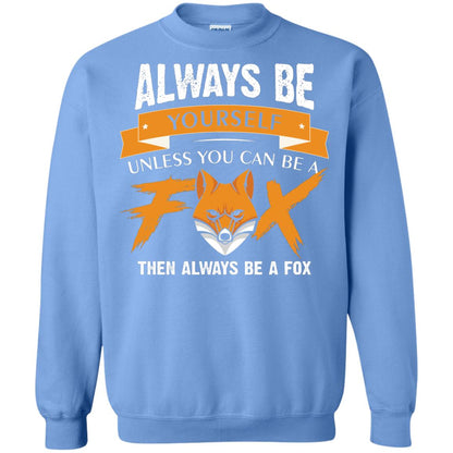 Always Be Yourself Unless You Can Be A Fox Gift Shirt For Fox Lover Carolina Blue