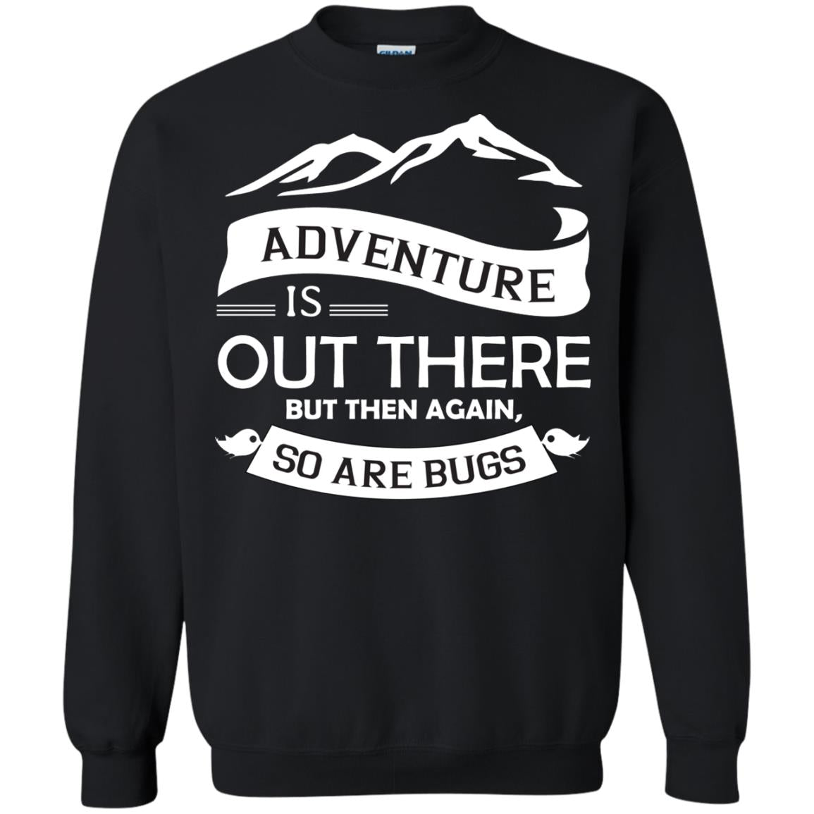 Adventure Is Out There But Then Again So Are Bugs Black