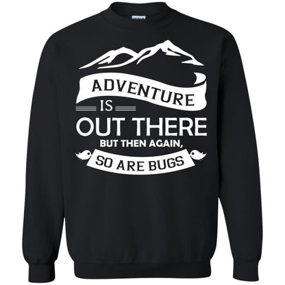 Adventure Is Out There But Then Again So Are Bugs Black