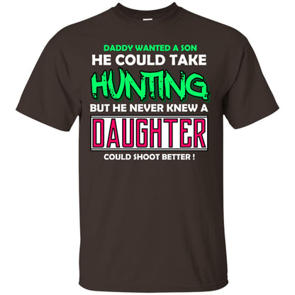 But He Never Knew A Daughter Could Shoot Better Daddy Shirt Dark Chocolate