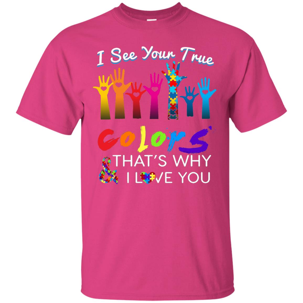 I See Your True Colors Hands Autism Awareness Shirt Heliconia