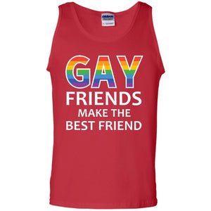 Gay Friends Make The Best Friend Lgbt ShirtG220 Gildan 100% Cotton Tank Top